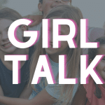 Middle School Girl Talk