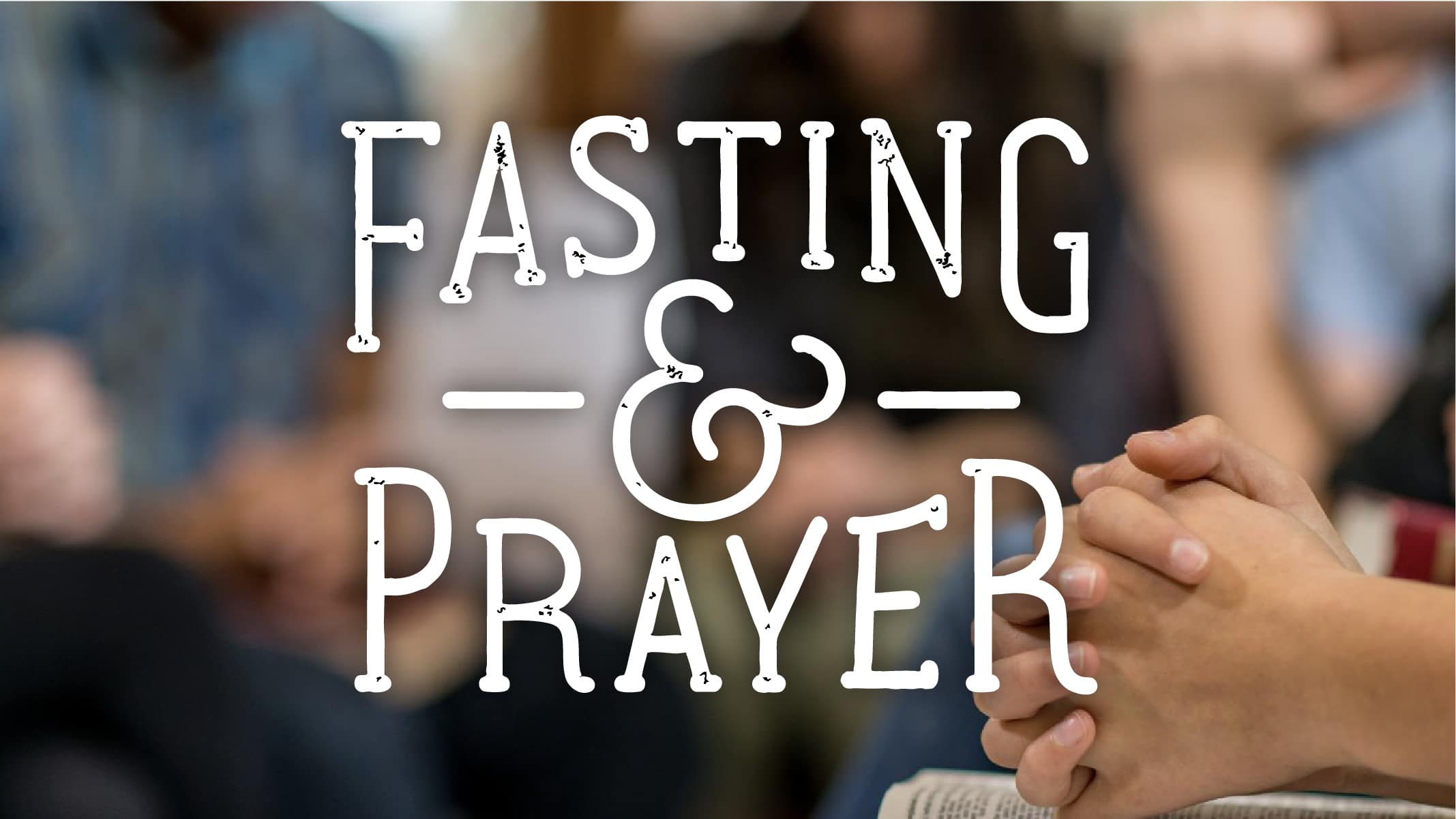 21 Days of Prayer and Fasting