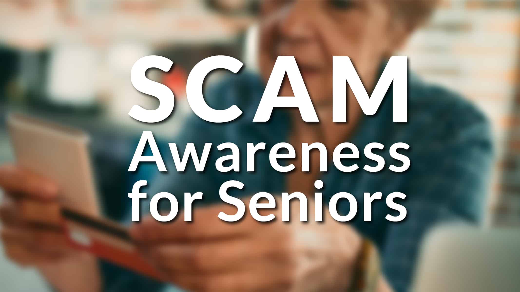 Scam Prevention Presentation for Seniors