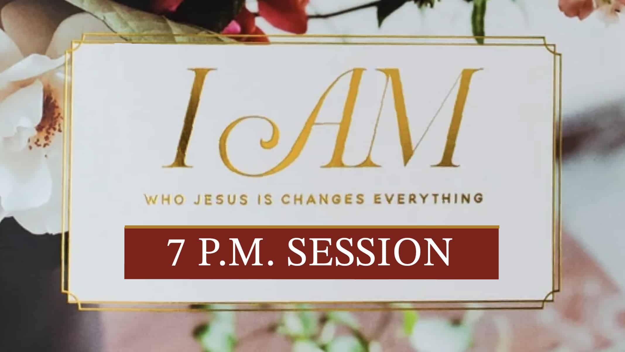 Women's Fall Bible Study - "I Am: Who Jesus Is Changes Everything" (Evening Session)