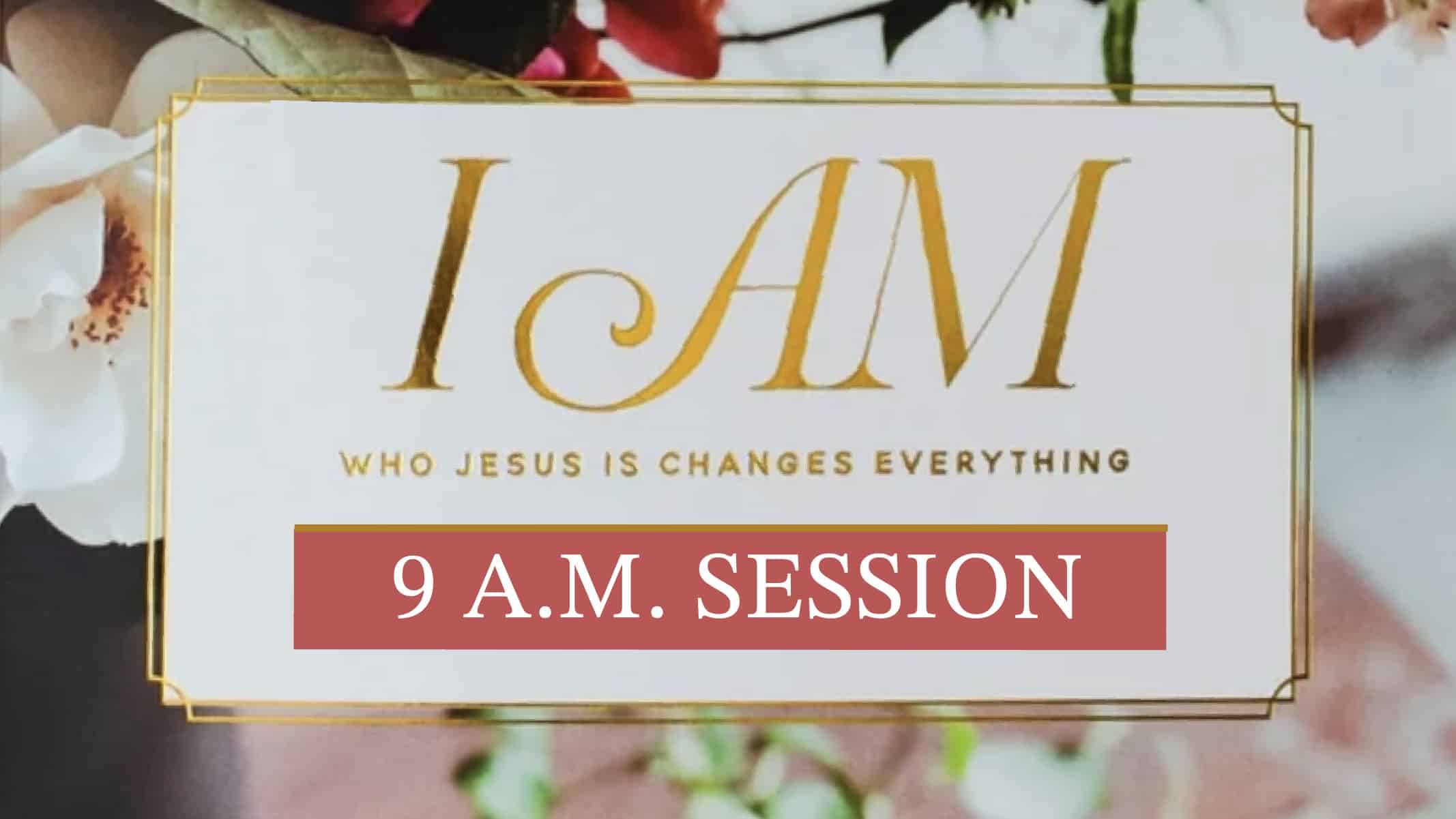 Women's Fall Bible Study - "I Am: Who Jesus Is Changes Everything" (Morning Session)